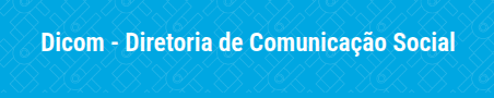 Dicom - Diretoria de Comunicação Social